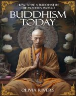 Buddhism Today: How to Be a Buddhist in the Modern World - Book Cover