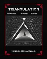 Triangulation Explained with Stories of Manipulation, Deception, and Control : Understanding Triangulation Tactics, Drama Triangle, Effects of Triangulation and Safeguard Strategies - Book Cover