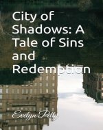 City of Shadows: A Tale of Sins and Redemption - Book Cover