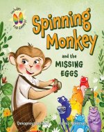 Spinning Monkey and the Missing Eggs: An Interactive Picture Book with a Mystery to Solve and Games to Play, Inspiring Kids to Get Up and Move - Book Cover