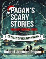 Pagan's Scary Stories: Holiday Edition 2023 : 12 Tales of Holiday Fright - Book Cover