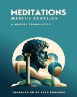 Meditations - Marcus Aurelius - A Modern Translation for 2023 & Beyond - Book Cover