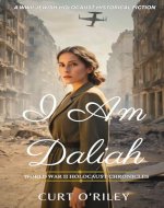 I Am Daliah: A WW2 Jewish Holocaust Historical Fiction (World War II Holocaust Chronicles) - Book Cover