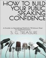 HOW TO BUILD YOUR PUBLIC SPEAKING CONFIDENCE : A Guide to Speaking Publicly without Fear or Apprehension (ENCOURAGEMENT BOOK SERIES 3) - Book Cover