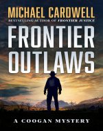 Frontier Outlaws: A Coogan Mystery