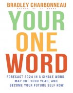 Your One Word: Forecast 2024 in a Single Word, Embrace Your Energy, and Become Your Future Self Now (Authorpreneur: Create the Next Chapter of Your Life Book 10) - Book Cover