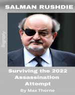 SALMAN RUSHDIE: Surviving the 2022 Assassination Attempt - Book Cover