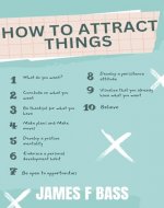 How To Attract things : 10 keys to manifesting your desires - Book Cover