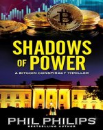 Shadows of Power: A Bitcoin Conspiracy Thriller - Book Cover