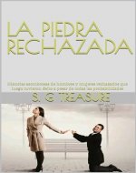 LA PIEDRA RECHAZADA : Historias asombrosas de hombres y mujeres rechazados que luego tuvieron éxito a pesar de todas las probabilidades (ENCOURAGEMENT BOOK SERIES nº 28) (Spanish Edition) - Book Cover