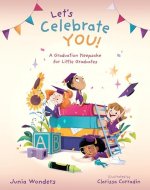 Let's Celebrate You!: A Graduation Keepsake for Little Graduates - Book Cover