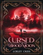 Cursed by the Blood Moon: An enemies to lovers romance - Book Cover