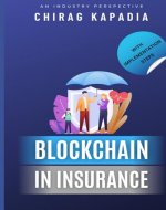 Blockchain in Insurance: An Industry Perspective (Blockchain - Use Case Series) - Book Cover
