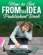 How to Get from an Idea to Published Book - Book Cover