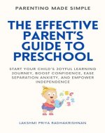 An Effective Parent's Guide to Preschool: Start your Child's Joyful Learning Journey, Boost Confidence, Ease Separation Anxiety, and Empower Independence (Parenting made Simple) - Book Cover