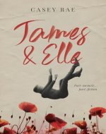 James & Elle: Part Memoir, Part Fiction - Book Cover