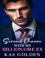 Second Chance with My Billionaire EX: An Enemies to Lovers Second Chance Romance - Book Cover