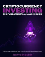 CRYPTOCURRENCY INVESTING: The Fundamental Analysis Guide: Applying Timeless Principles To Become A Successful Crypto Investor - Book Cover