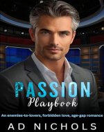 Passion Playbook: An enemies-to-lovers, forbidden love, age-gap romance - Book Cover