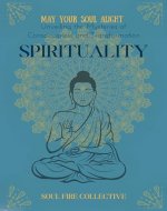 Spirituality: Unveiling the Mysteries of Consciousness and Transformation - Book Cover