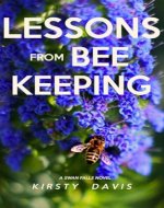 Lessons From Bee Keeping: A Small Town Sweet Romance (Swan...