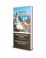 THE TOURIST: BARCELONA AND CATALONIA EXPERIENCE : A complete travel guide to make your trip easier and exciting (JASON BILL HUGHES SPAIN TRAVEL GUIDE Book 1) - Book Cover