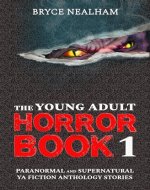The Young Adult Horror Book - 1: Paranormal And Supernatural YA Fiction Anthology Stories - Book Cover