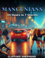 Mancunians: 24 Hours in 7 Stories - Book Cover