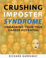 Crushing Imposter Syndrome: Unmasking Your True Career Potential: Fearless Steps...