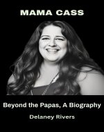 MAMA CASS : Beyond the Papas, A Biography - Book Cover