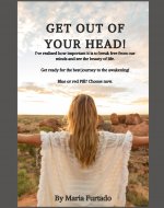 Get out of your head.: Stop overthinking, and start living. - Book Cover