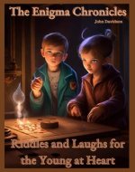 The Enigma Chronicles: Riddles and Laughs for the Young at Heart - Book Cover