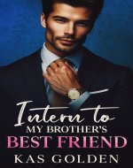Intern to My Brother's Best Friend (Clashing Passions Series Book...