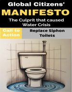 Global Citizens' Manifesto. Solution to World Water Crisis. : The Culprit that causes water crisis, Identified. - Book Cover