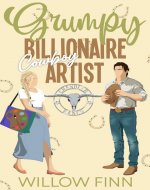Grumpy Billionaire Cowboy Artist: Enemies to Lovers Small-Town Romance - Book Cover