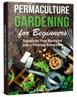 Permaculture Gardening for Beginners: Transform Your Backyard into a Thriving Ecosystem - Book Cover