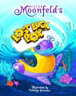 Mister Moonfeld's Lost Luck Box (Moonfeld Chronicles Book 2) - Book Cover