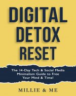 Digital Detox Reset: The 14-Day Tech & Social Media Minimalism Guide to Free Your Mind & Time - Book Cover
