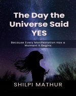The Day the Universe Said Yes - Book Cover