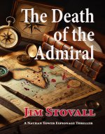 The Death of the Admiral: A Nathan Tower Novel of Espionage and Intrigue - Book Cover