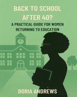 Back to School After 40?: A Practical Guide for Women Returning to Education - Book Cover