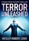 TERROR UNLEASHED (Noah Reid Action Thriller Series Book 1) - B00K25IMZI on Amazon