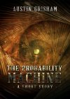 The Probability Machine: A Science Fiction Short Story - B00U5PL9FU on Amazon