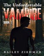 The Unforgettable Vampire: Book 1 - Book Cover