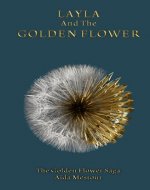 Layla and the Golden Flower (The Golden Flower Saga) - Book Cover