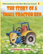 The story of a small tractor Ben (Adventures in the Berry Land) - Book Cover