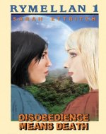 Disobedience Means Death (Rymellan Book 1) - Book Cover