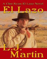 El Lazo - the lasso - A Clint Ryan Western - Book Cover