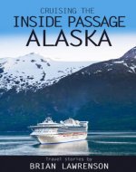 Cruising the Inside Passage Alaska (USA and Canada Book 4) - Book Cover