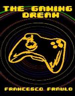 The Gaming Dream - Book Cover